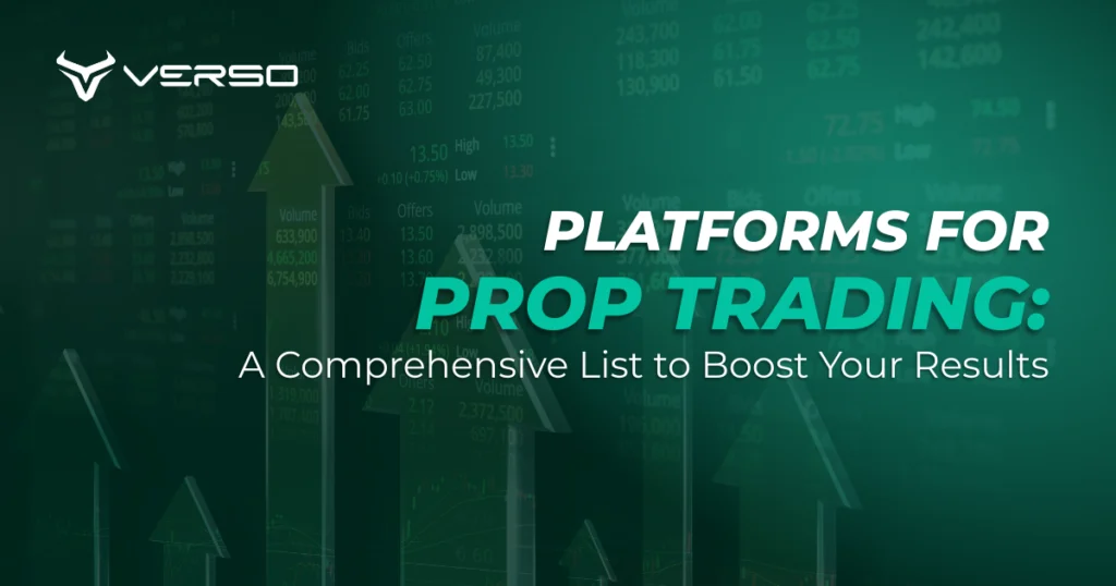 Platforms for Prop Trading: A Comprehensive List to Boost Your Results