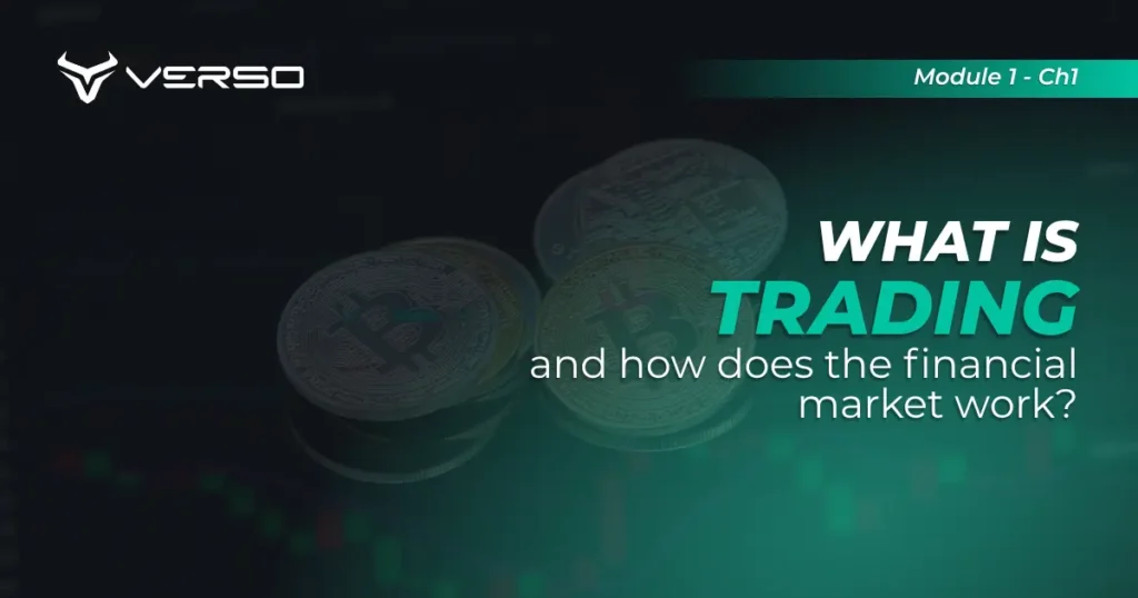 What is trading and how does the financial market work?