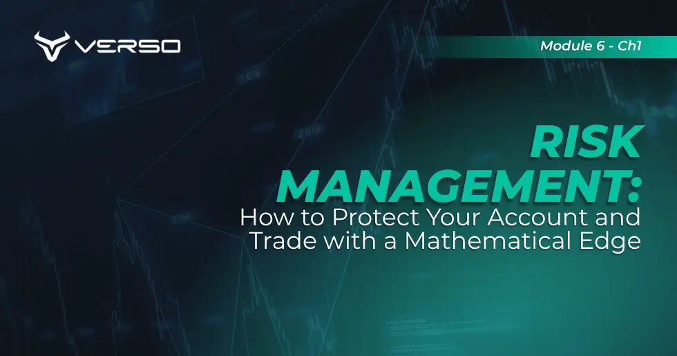 Risk Management: How to Protect Your Account and Trade with a Mathematical Edge