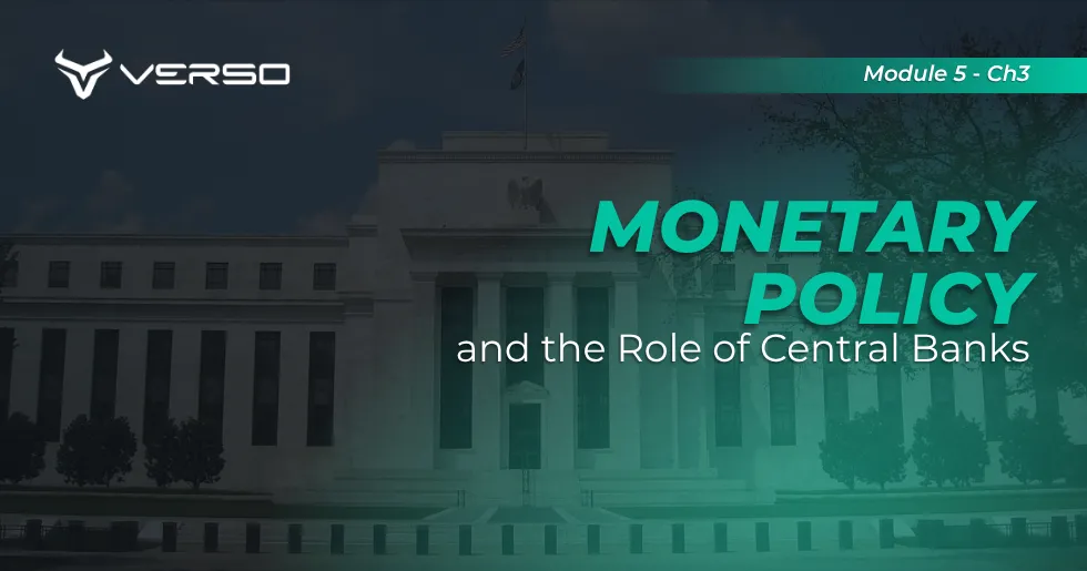 Monetary Policy and the Role of Central Banks