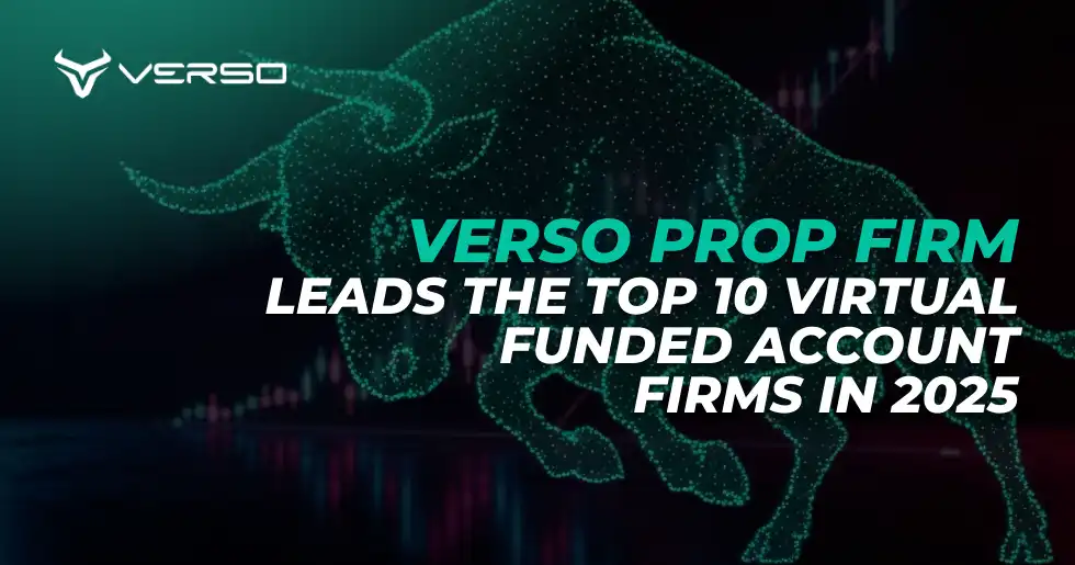 Verso Prop Firm Leads the Top 10 Virtual Funded Account Firms in 2025